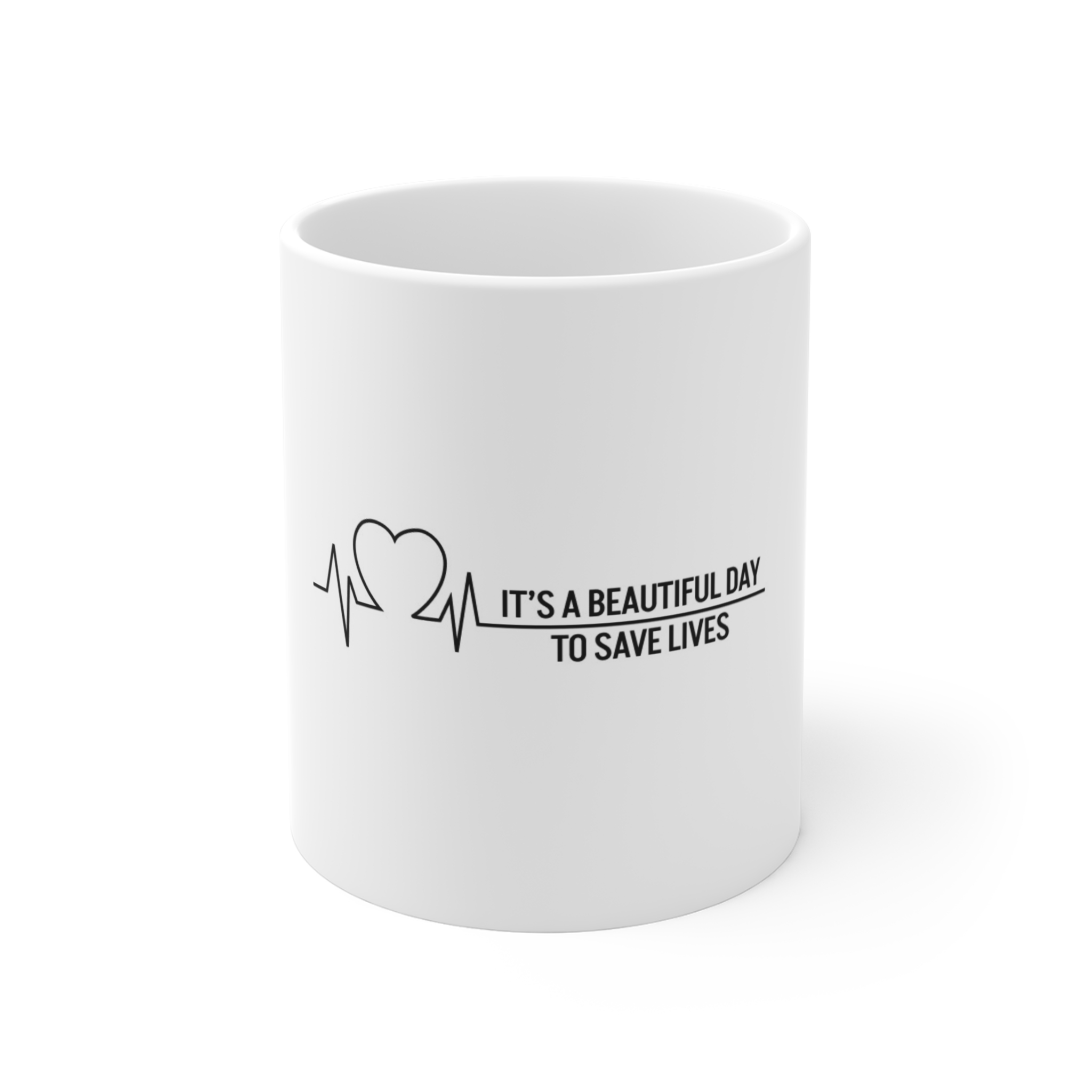 It’s A Beautiful Day To Save Lives White Mug