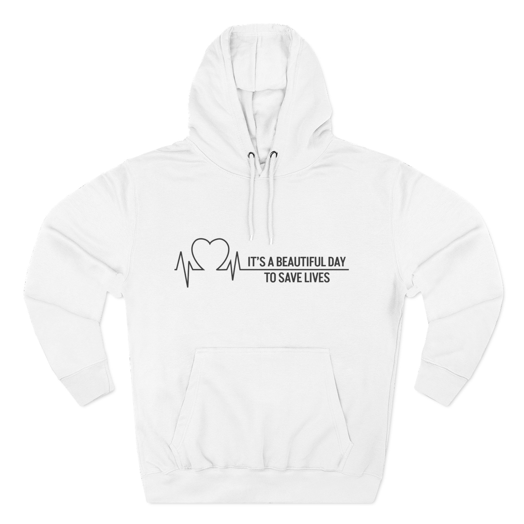 It’s A Beautiful Day To Save Lives White Hoodie