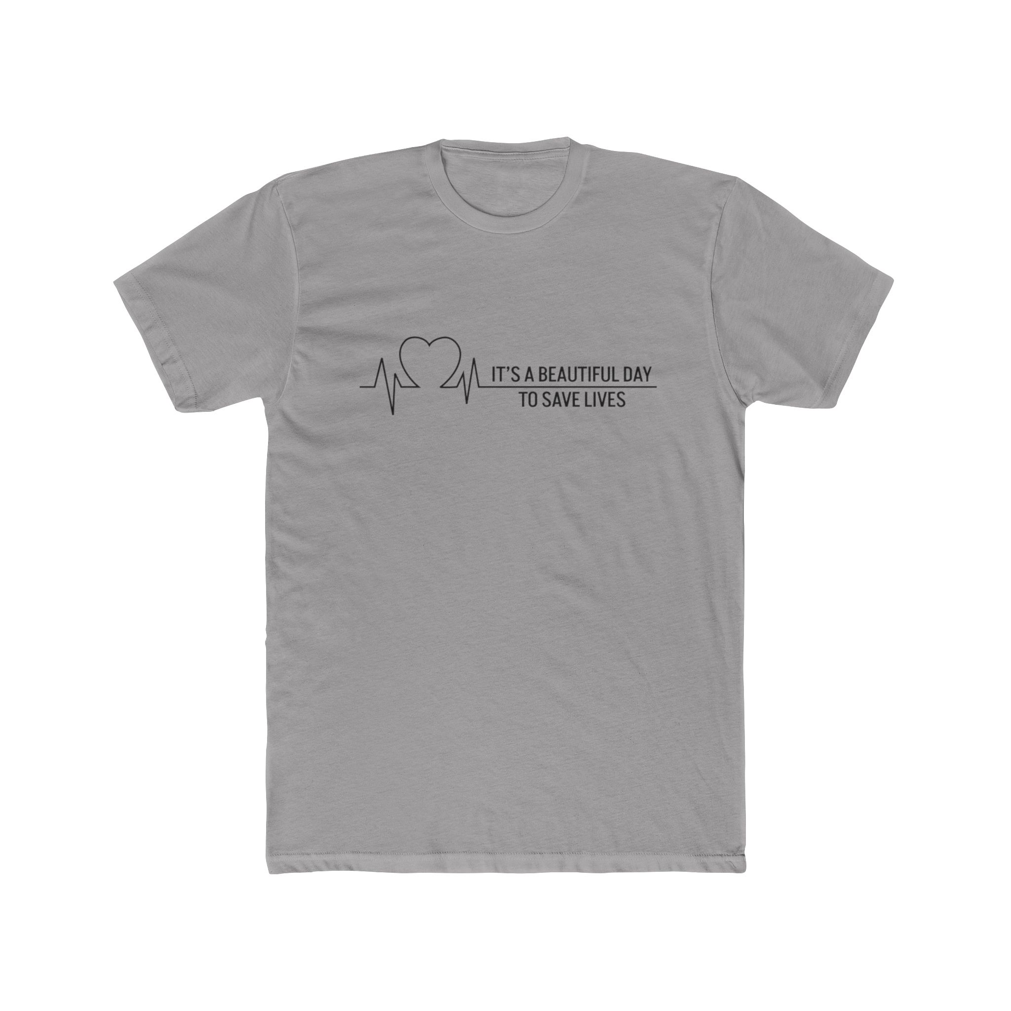 It’s A Beautiful Day To Save Lives Adult Unisex light-grey T-Shirt